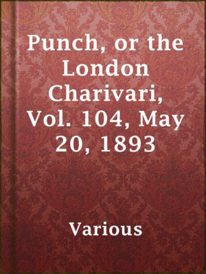 cover image of Punch, or the London Charivari, Vol. 104, May 20, 1893
